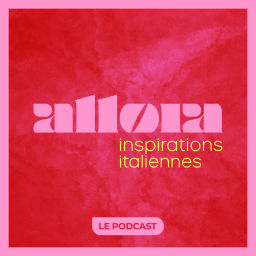 Podcast thumbnail for allora . rencontres italiennes inspirantes