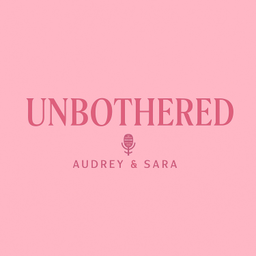 Podcast thumbnail for #Unbothered Podcast