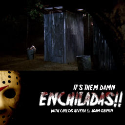 Podcast thumbnail for It's Them Damn Enchiladas: The Podcast