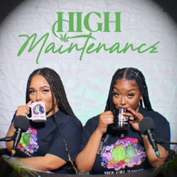 Podcast thumbnail for High Maintenance Podcast