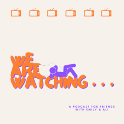 Podcast thumbnail for We Are Watching