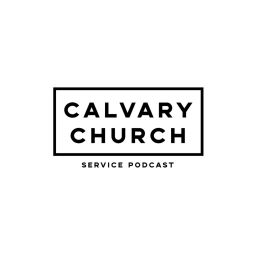 Podcast thumbnail for Calvary Church with Ed Taylor Podcast