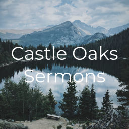 Podcast thumbnail for Castle Oaks Sermons