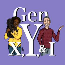 Podcast thumbnail for Gen X, Y, & I