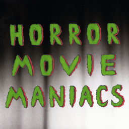 Podcast thumbnail for Horror Movie Maniacs