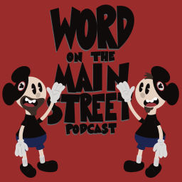 Podcast thumbnail for Word on the Main Street - A Disneyland Podcast