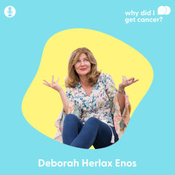 Podcast thumbnail for Why Did I Get Cancer?