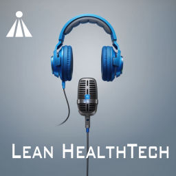 Podcast thumbnail for Lean HealthTech