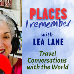 Podcast thumbnail for Places I Remember with Lea Lane