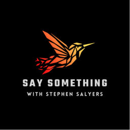 Podcast thumbnail for SAY SOMETHING