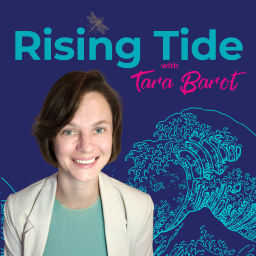 Podcast thumbnail for Rising Tide with Tara Barot