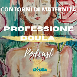 Podcast thumbnail for CONTORNI DI MATERNITÀ. Professione Doula