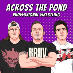 Podcast thumbnail for Across The Pond Professional Wrestling