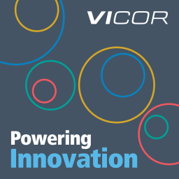 Podcast thumbnail for Vicor Powering Innovation Podcast