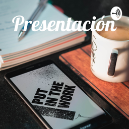 Podcast thumbnail for Presentación