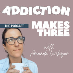Podcast thumbnail for Addiction Makes Three