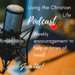Podcast thumbnail for Living the Christian Life