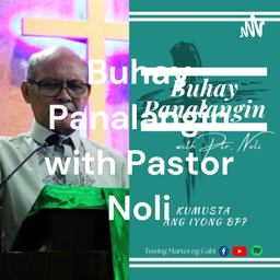 Podcast thumbnail for Buhay Panalangin with Pastor Noli