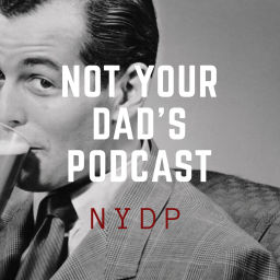 Podcast thumbnail for Not Your Dads Podcast