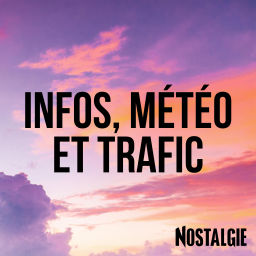 Podcast thumbnail for INFOS, METEO et TRAFIC de Nostalgie
