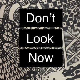 Podcast thumbnail for Don't Look Now