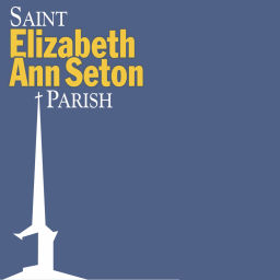Podcast thumbnail for Saint + Elizabeth + Ann + Seton + Parish