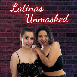 Podcast thumbnail for Latinas Unmasked