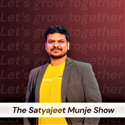 Podcast thumbnail for The Satyajeet Munje Show