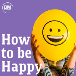 Podcast thumbnail for How to be Happy