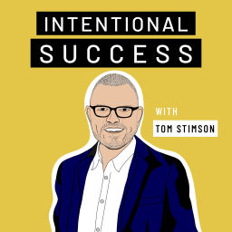 Podcast thumbnail for Intentional Success with Tom Stimson
