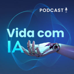 Podcast thumbnail for Vida com IA
