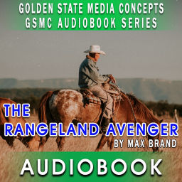 Podcast thumbnail for GSMC Audiobook Series: The Rangeland Avenger by Max Brand