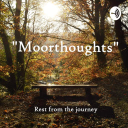 Podcast thumbnail for Moorthoughts