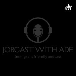 Podcast thumbnail for Jobcast With Ade