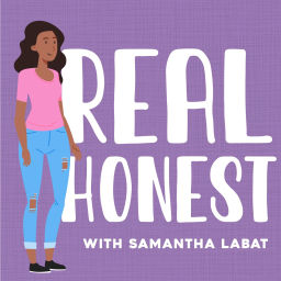 Podcast thumbnail for Real Honest with Samantha LaBat