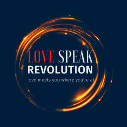 Podcast thumbnail for Love Speak Revolution