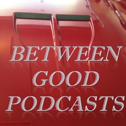 Podcast thumbnail for Between Good Podcasts