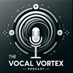 Podcast thumbnail for The Vocal Vortex