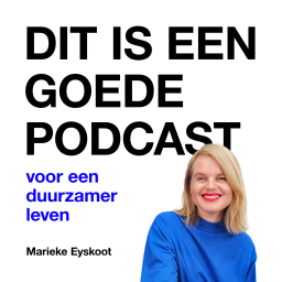 Podcast thumbnail for Dit is een Goede Podcast - voor een duurzamer leven