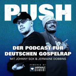 Podcast thumbnail for PUSH - der Podcast für deutschen Gospelrap!