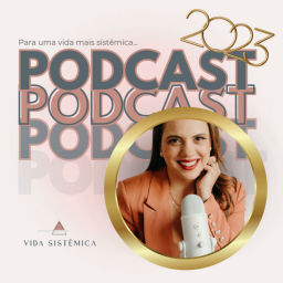 Podcast thumbnail for Vida Sistêmica