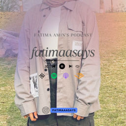 Podcast thumbnail for Fatimaasays