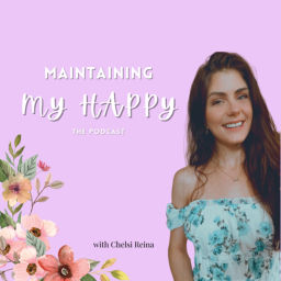 Podcast thumbnail for Maintaining My Happy Podcast