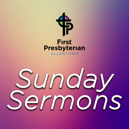 Podcast thumbnail for First Presbyterian Church Allentown