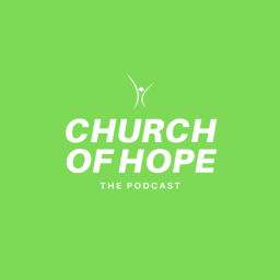 Podcast thumbnail for Church of Hope