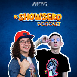 Podcast thumbnail for EL SHOWSERO TV - PODCAST
