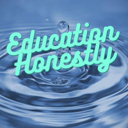 Podcast thumbnail for Education Honestly Podcast
