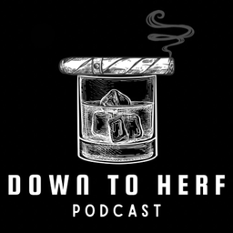 Podcast thumbnail for Down to Herf Podcast LLC