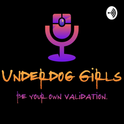 Podcast thumbnail for Underdog Girls