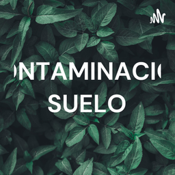 Podcast thumbnail for CONTAMINACIÓN SUELO